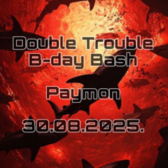 Double Trouble Birhtay Bash | Uptempo | Paymon