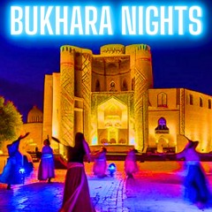 🔴🔵 Bukhara Nights 🔴🔵