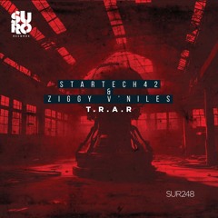Premiere: startech42 & Ziggy V'Niles - T.R.A.R. (Original Mix) | SURO Records