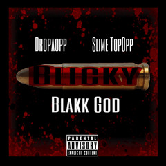 Blicky(Ft. Slime TopOpp, Blakk God)