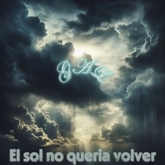 El sol no queria volver