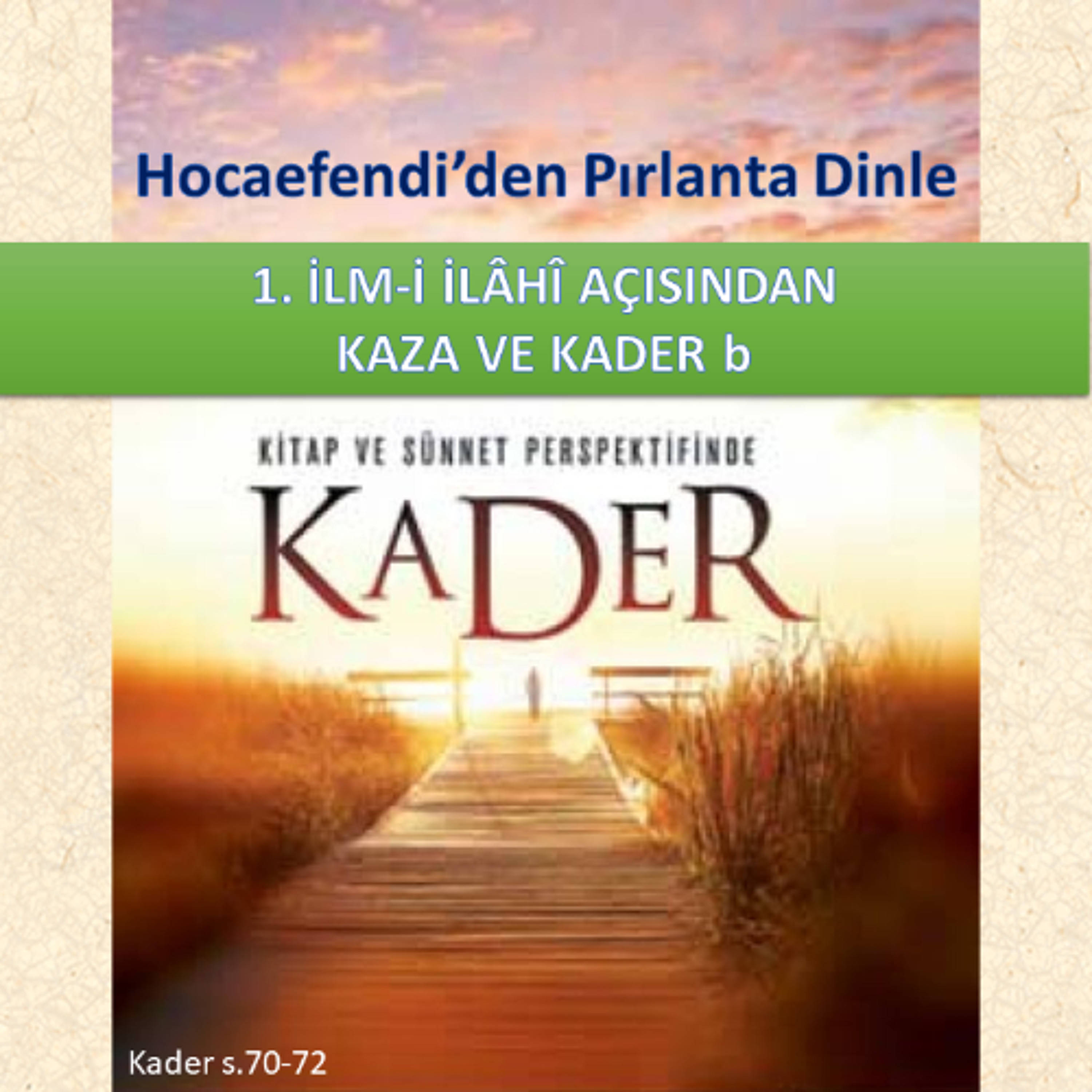 Kader s.070-72 (Hocaefendi’den Pırlanta Dinle) - M. Fethullah Gülen Hocaefendi (rh)
