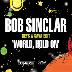 Bob Sinclar - World Hold On (Keys & SAVA EDIT) SUPPORT BY BOB SINCLAIR