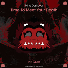Mind Destroyer - Time To Meet Your Death [PZC438]