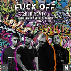 Fuck Off (BLH Remix)