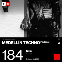 MTP 184 - Medellin Techno Podcast Episodio 184 - Skin