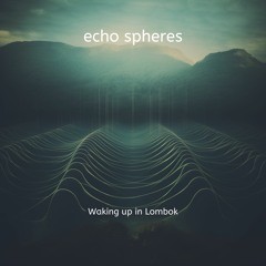 Waking up in Lombok (Ambient, Techno & Dubstep)