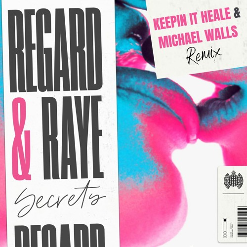 Regard, Raye - Secrets (Keepin It Heale & Michael Walls Remix)