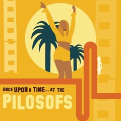 Once Upon a Time at the Pilosofs