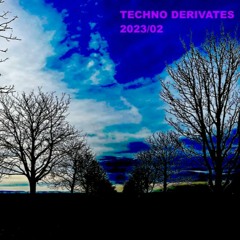 Techno Derivates 2023/02