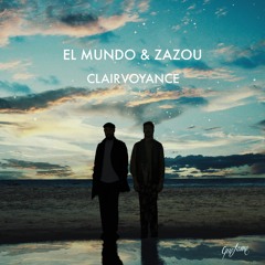HMWL Premiere: El Mundo & Zazou - Clairvoyance (Original Mix)