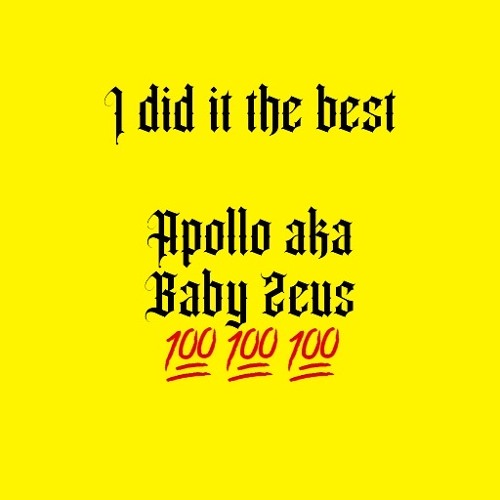 I did it the best - Apollo (prod. Stone/Engineered by Baby Zeus)