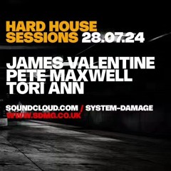 HARDHOUSE SESSIONS WITH GUEST DJ JAMES VALENTINE AND RESIDENTS PETE MAXWELL AND TORI ANN
