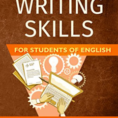 [ACCESS] KINDLE 💖 Advanced Writing Skills For Students of English (ELB English Learn