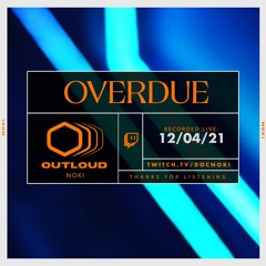 OUTLOUD - Overdue