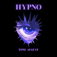 Toni August - HYPNO