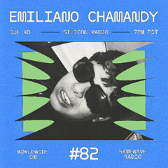x Emiliano Chamandy - E82: July 30, 2025