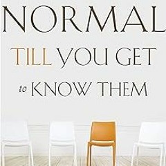 Everybody's Normal Till You Get to Know Them BY: John Ortberg (Author) *Online%
