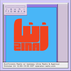 Sunflowers Radio [09] w/ Isabeau Zina Radio & Agency - 24th October 2025