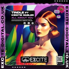 Tindle ft kirstie smiler - Its all about you (OUT ON EXCITE DIGITAL 11/10/23)