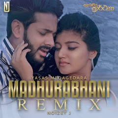 Madhurabhani Remix | Yasas Medagedara | NOIZEY J | Adaraneeya Prarthana Movie
