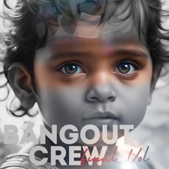 BANGOUT CREW CLOSER TO OUR DREAMS