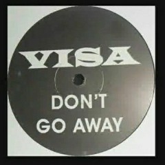 Visa - Don't Go Away (Hard 'N' Euro Mix)