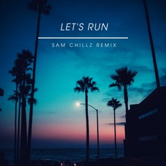 Tony Igy - Let's Run (Sam Chillz Remix)