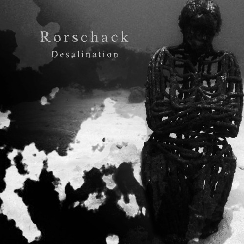 Premiere: Rorschack - Desalination (Raven Sigh)
