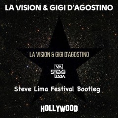 La Vision & Gigi D`agostino - Hollywood (Steve Lima Festival Bootleg)FREE DOWNLOAD