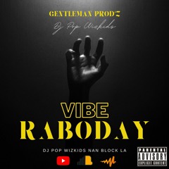 VIBE RABODAY BY DJ POP WIZKIDS (FEVRIER 2023)