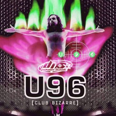 U96 - Club Bizarre (DJPOWERBANK Edit) Free Download