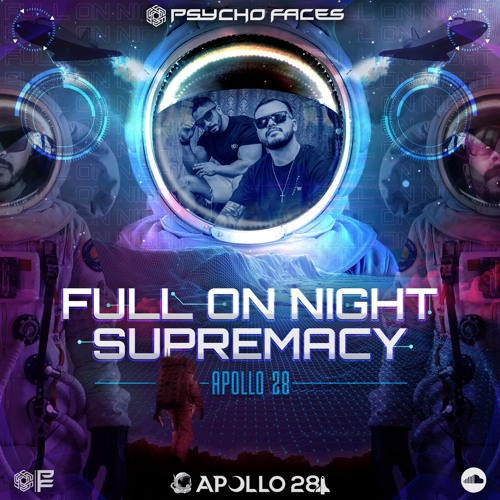 PSYCHOFACES | APOLLO 28 - FULL ON NIGHT SUPREMACY