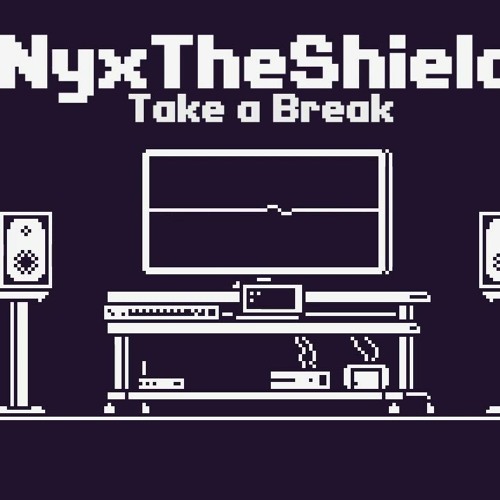 NyxTheShield - Take A Break [Chiptune]