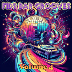 FiD's Bar Grooves - Volume Four [Nu-DIsco / Organic House Mix]