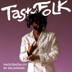 Tasty Folk Radio Show 011 - Saladiaga