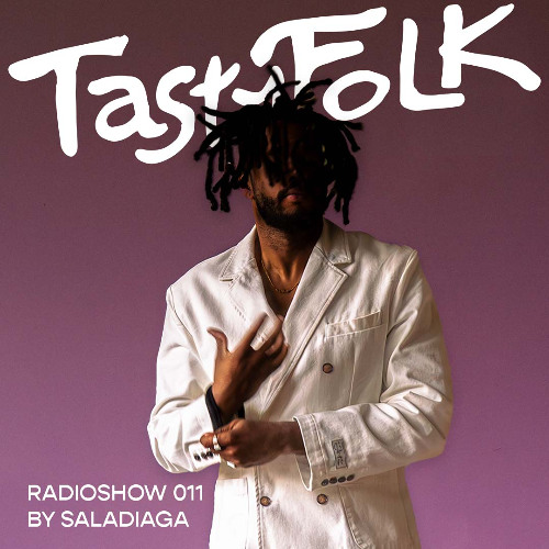 Tasty Folk Radio Show 011 - Saladiaga