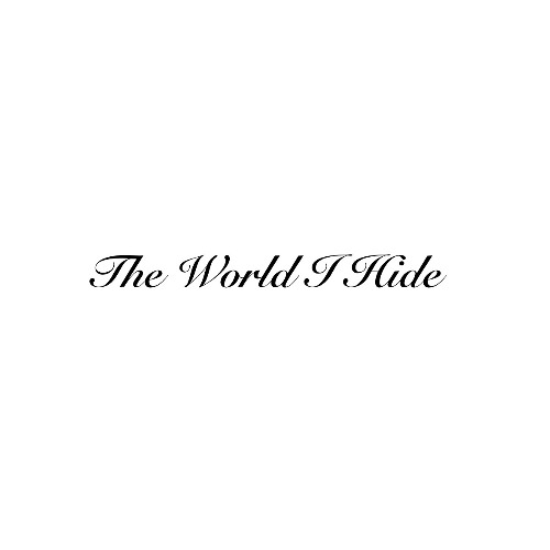 The World I Hide