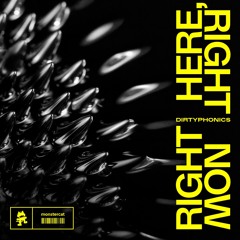 Dirtyphonics - Right Here, Right Now