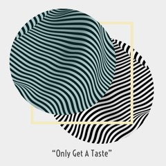 "Only Get A Taste" Prod.By BeatzbyFlare