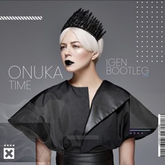 ONUKA - Time (IGEN Bootleg) | FREE DOWNLOAD