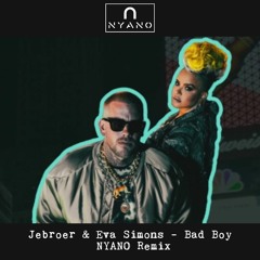JeBroer & Eva Simons - Bad Boy (Nyano Remix)