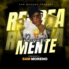 Recrea tu mente🤴🏽 - Sam moreno dj🎶🎧