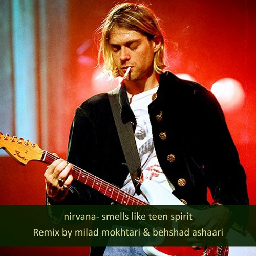 milad mokhtari & behshad ashaari-remix-nirvana-smells like teen spirit