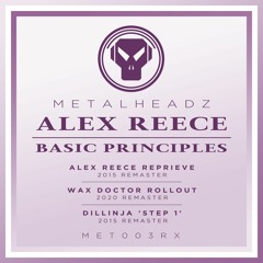 Alex Reece - Basic Principles Remixes (Remasters) [MET003RX] *OUT NOW*