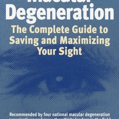 PDF Macular Degeneration: The Complete Guide to Saving and Maximizing