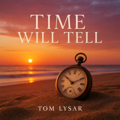 Time Will Tell