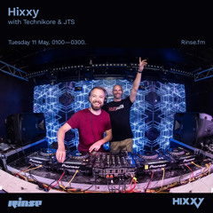 Hixxy with Technikore & JTS - 11 May 2021