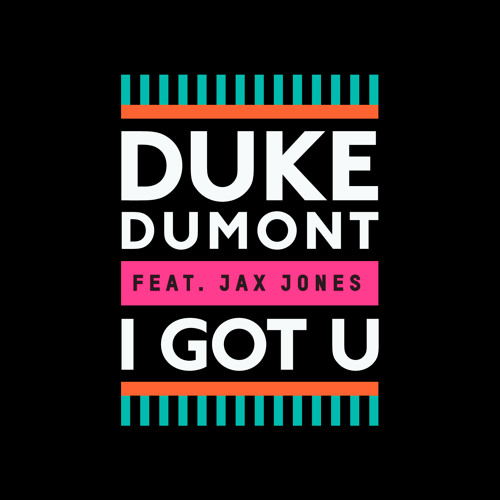 I Got U (feat. Jax Jones)