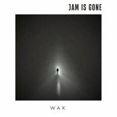 Jam is Gone